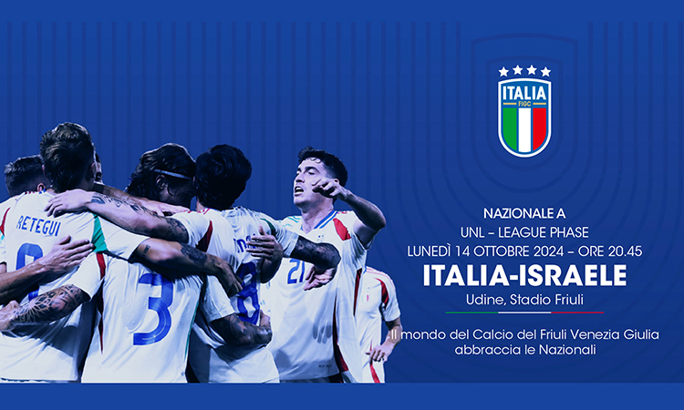 Italia - Israele, il Calcio FVG abbraccia le Nazionali 